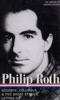Philip Roth : Novels And Stories, 1959-1962 / Philip Roth.