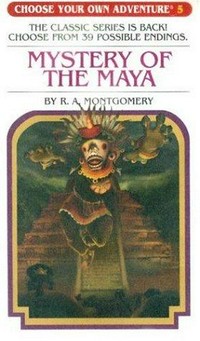 Mystery of the Maya / by R.A. Montgomery ; illustrated by V. Pornkerd, S. Yaweera & J. Donploypetch.