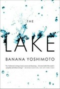 The lake / Banana Yoshimoto ; translated by Michael Emmerich.