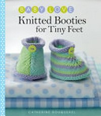 Knitted booties for tiny feet / Catherine Bouquerel.