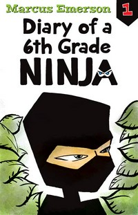 Diary of a 6th grade ninja: Marcus Emerson.