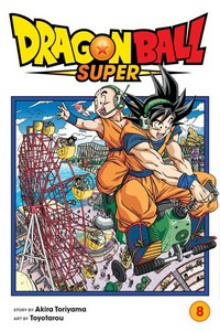 Dragon Ball super. story by Akira Toriyama ; art by Toyotarou ; translation, Caleb Cook ; touch-up art and lettering, James Gaubatz. 8, Sign of son Goku's awakening /