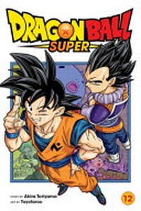 Dragon Ball super. story by Akira Toriyama ; art by Toyotarou ; [translation, Caleb Cook ; lettering, Brandon Bovia]. 12, Merus's true identity /