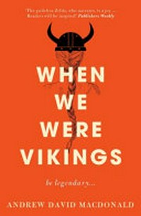 When we were Vikings : a novel / Andrew MacDonald.