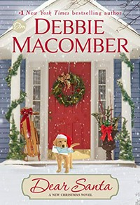 Dear Santa : Dear Santa : a novel / Debbie Macomber.