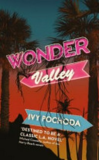 Wonder Valley / Ivy Pochoda.