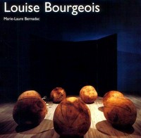 Louise Bourgeois / Marie-Laure Bernadac.