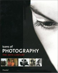 Icons of photography : the 20th century / edited by Peter Stepan.