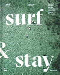 Surf & stay : 7 road trips in Europe / Veerle Helsen.