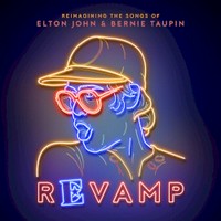 Revamp: the songs of Elton John & Bernie Taupin.