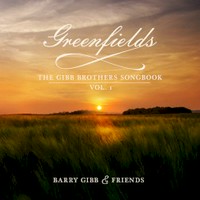 Greenfields: the Gibb brothers' songbook. Barry Gibb & friends. Vol. 1 /
