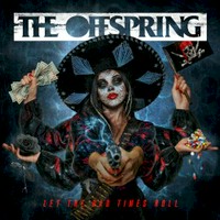 Let the bad times roll: the Offspring.