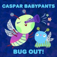 Bug out! Caspar Babypants.