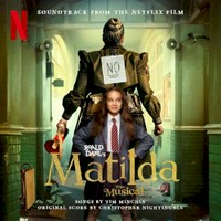 Roald Dahl's Matilda the musical: soundtrack from the Netflix film / songs by Tim Minchin ; original score by Christopher Nightingale.